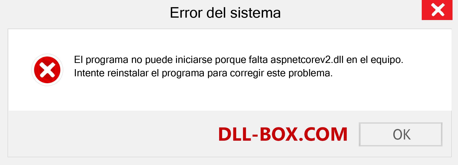 ¿Falta el archivo aspnetcorev2.dll ?. Descargar para Windows 7, 8, 10 - Corregir aspnetcorev2 dll Missing Error en Windows, fotos, imágenes