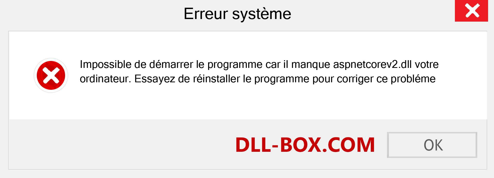 Le fichier aspnetcorev2.dll est manquant ?. Télécharger pour Windows 7, 8, 10 - Correction de l'erreur manquante aspnetcorev2 dll sur Windows, photos, images